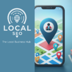 Illustration showing a smartphone with a map and location pins, accompanied by the text "Think Local SEO. The Local Business Hub. Get the free Local Business Hub App today.